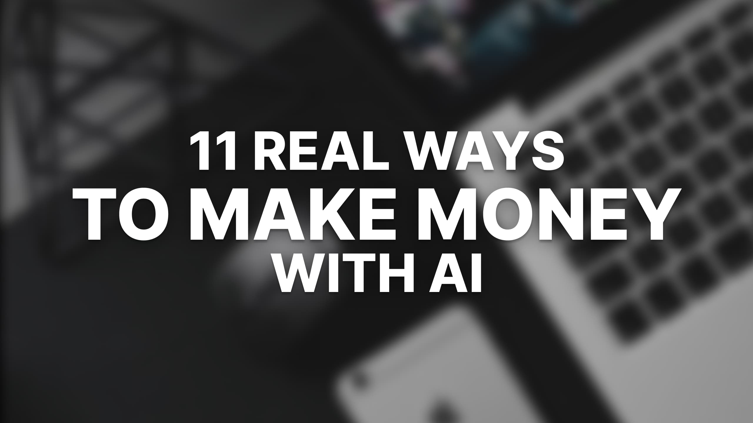 How to Make Money with AI in 2026 (11 Real Ways)
