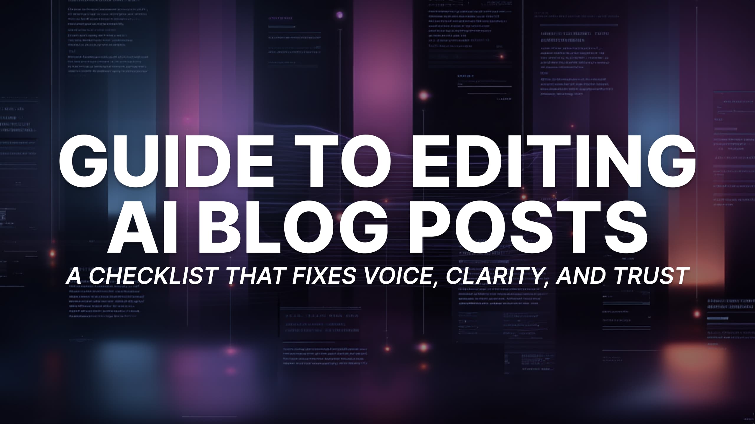 The 15-Minute Human Edit for AI Blog Posts (Checklist to Fix Voice, Clarity & Trust)