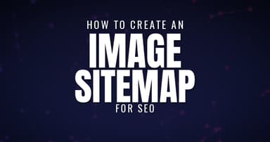 How to Create an Image Sitemap for SEO in 2026