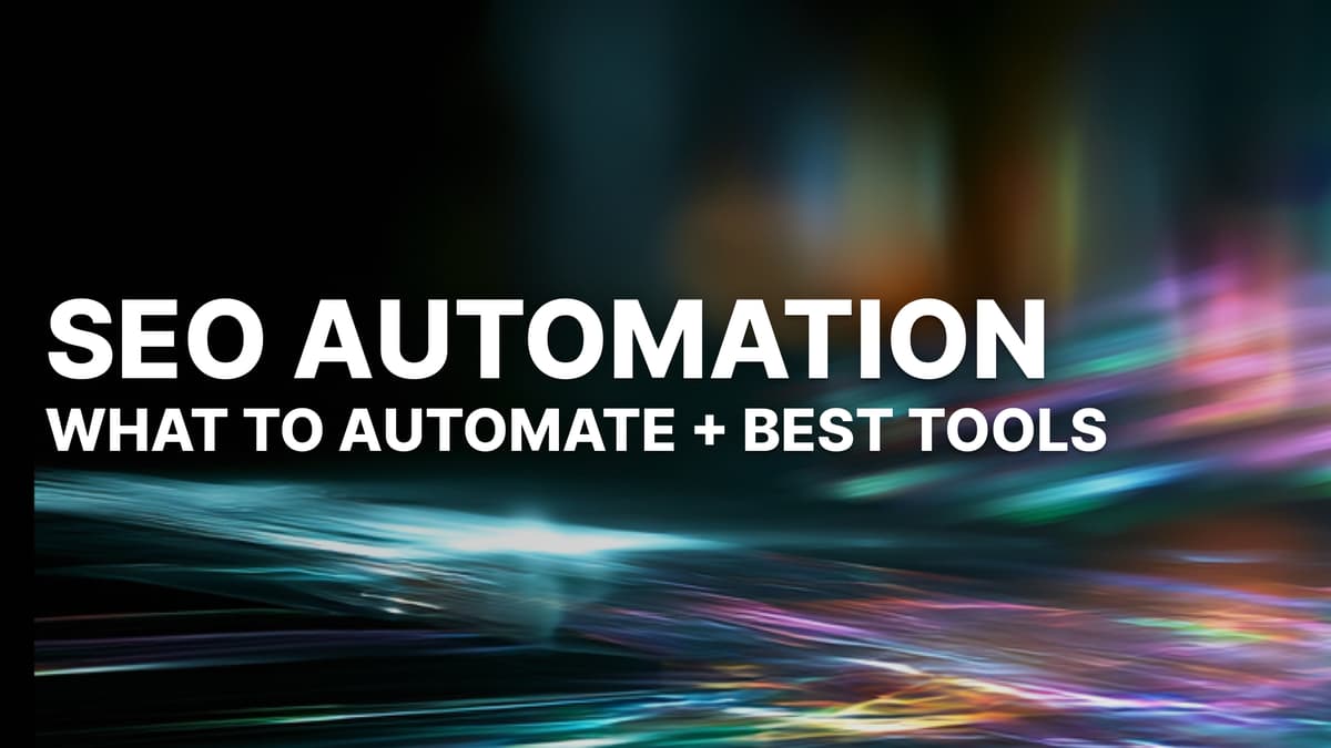 SEO Automation: What to Automate and the Best Tools (2026)