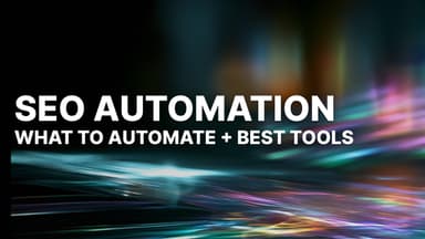 SEO Automation: What to Automate and the Best Tools (2026)