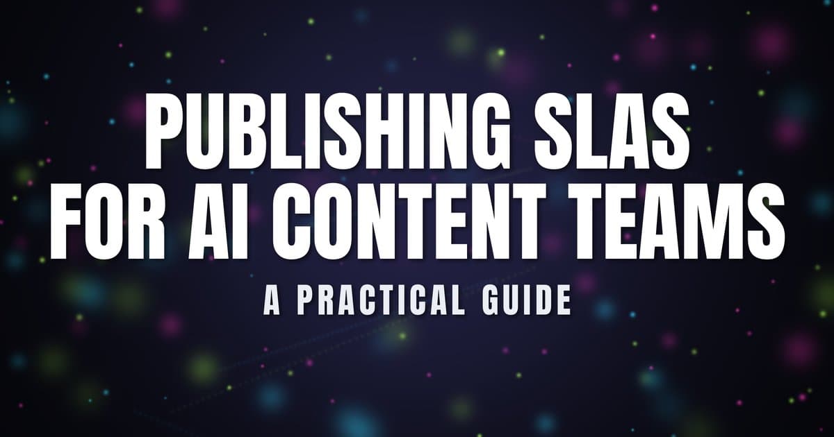 How to Set Publishing SLAs for AI Content Teams