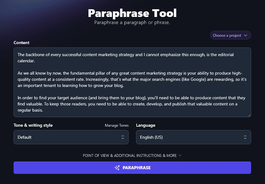 Pasting Content into the Paraphrase Tool. The Content Reads: 'The backbone of every successful content marketing strategy and I cannot emphasize this enough, is the editorial calendar.
As we all know by now, the fundamental pillar of any great content marketing strategy is your ability to produce high-quality content at a consistent rate. Increasingly, that’s what the major search engines (like Google) are rewarding, so it’s an important tenant to learning how to grow your blog.
In order to find your target audience (and bring them to your blog), you’ll need to be able to produce content that they find valuable. To keep those readers, you need to be able to create, develop, and publish that valuable content on a regular basis.'