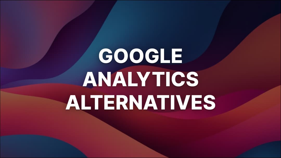 8 Best Google Analytics Alternatives (for Simplicity & Privacy) in 2025