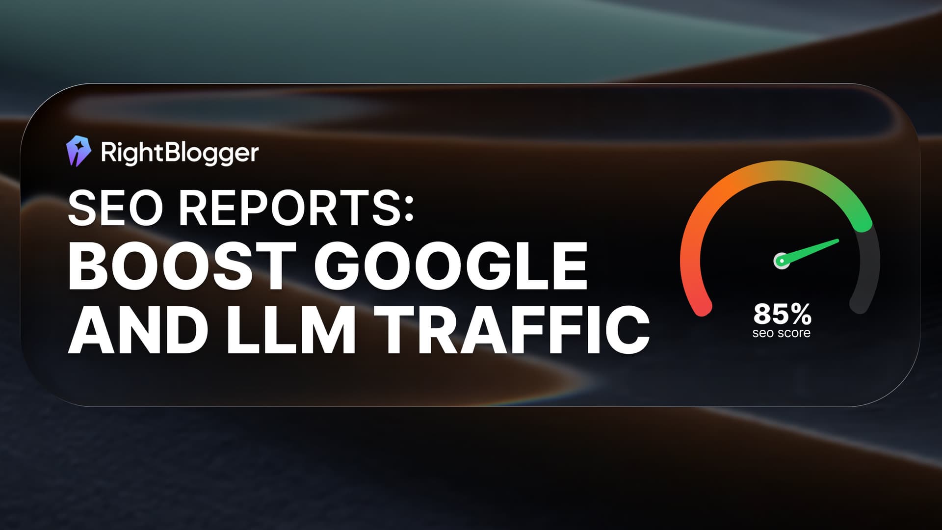 New Feature: SEO Reports to Boost Google and LLM Traffic