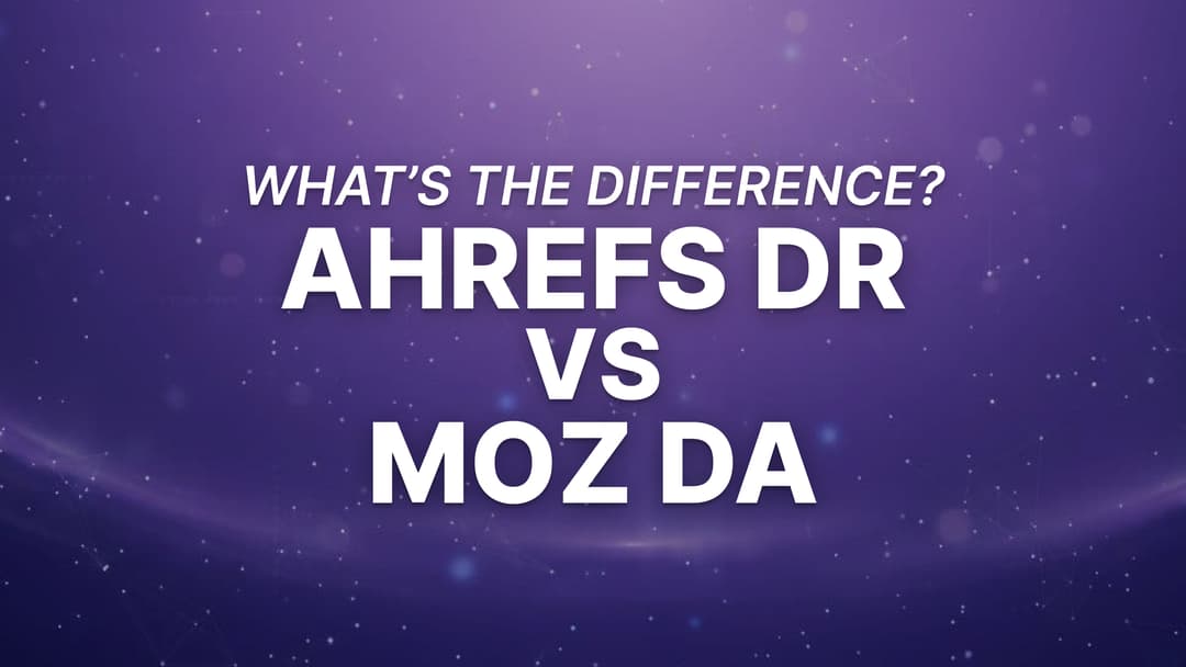 Ahrefs Domain Rating (DR) vs Moz Domain Authority (DA): Whats the Difference?
