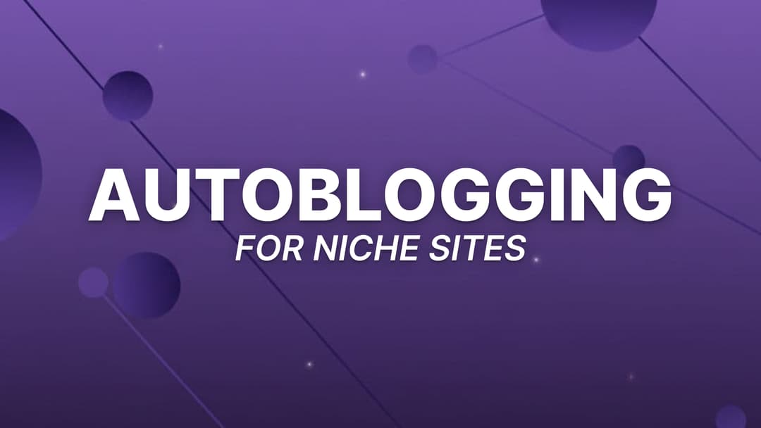 Autoblogging for Niche Sites: My AI System to Publish 50 Blog Posts/Month