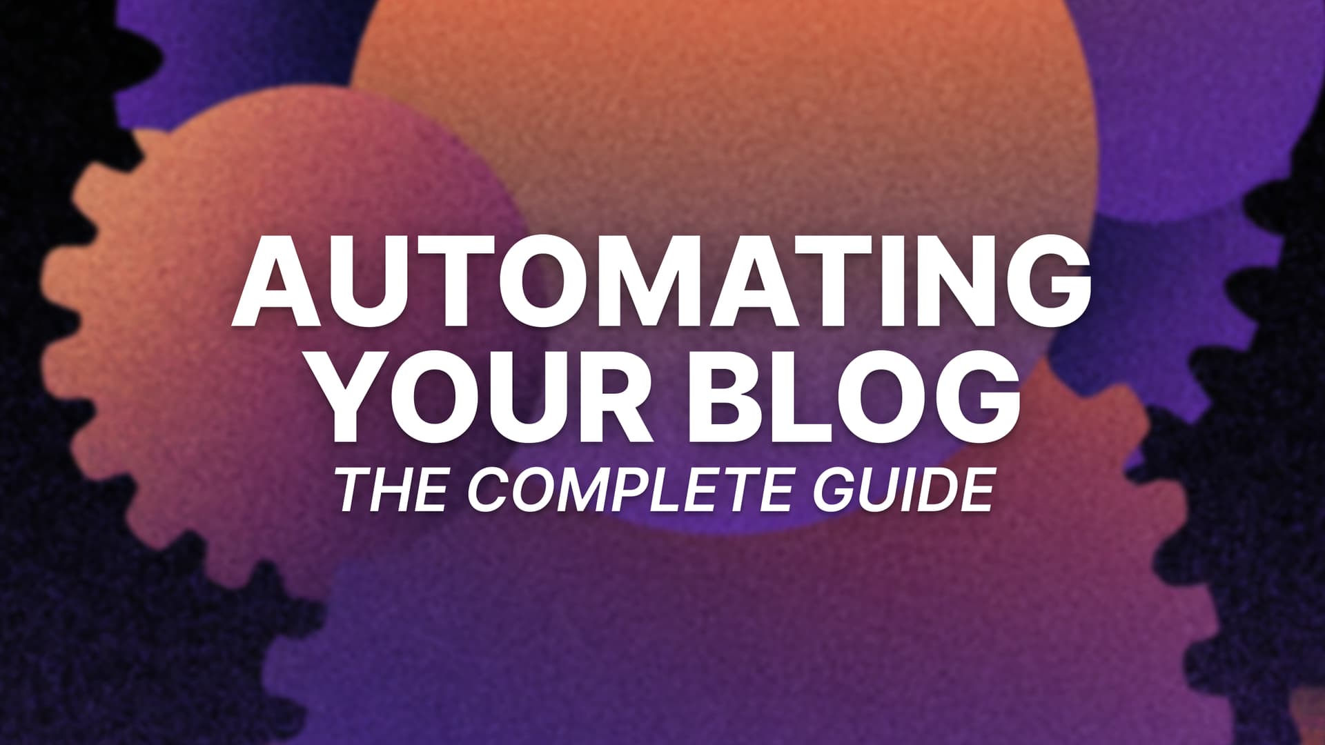 How to Automate Your Blog (Without Losing Your Voice)