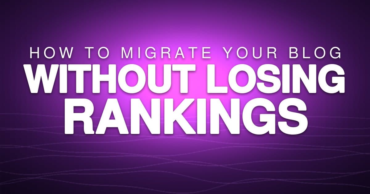 How to Migrate Your Blog Without Losing Rankings in 2026