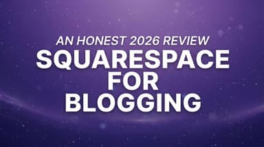 Squarespace for Blogging: Honest 2026 Review + API Catch