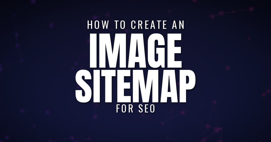 How to Create an Image Sitemap for SEO in 2026